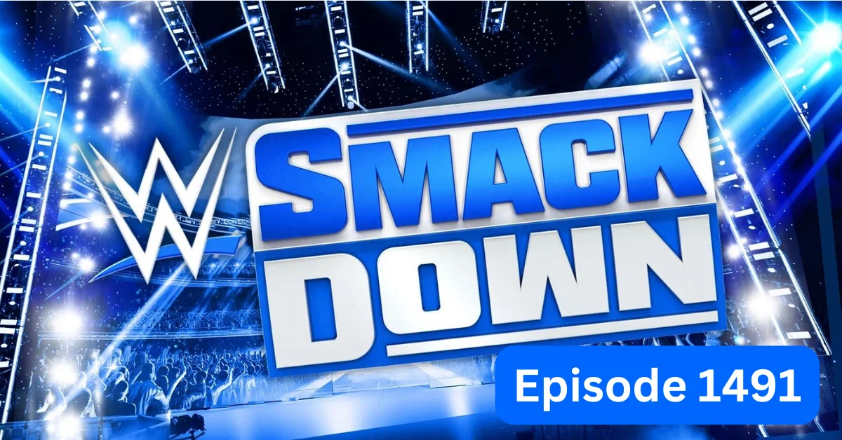 WWE SmackDown Episode 1491: A Comprehensive Review