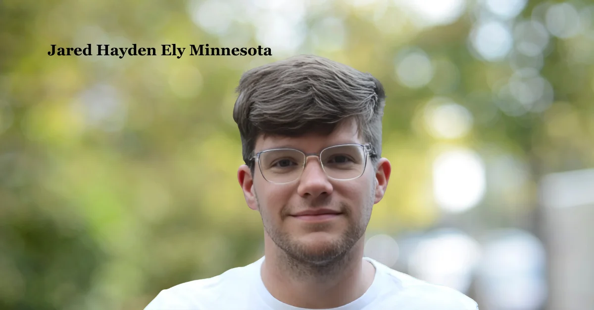 Jared Hayden Ely Minnesota: A Beacon of Community and Nature