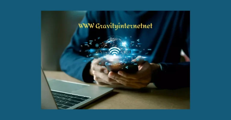 WWW Gravityinternetnet: Revolutionizing Internet Access Across the Globe