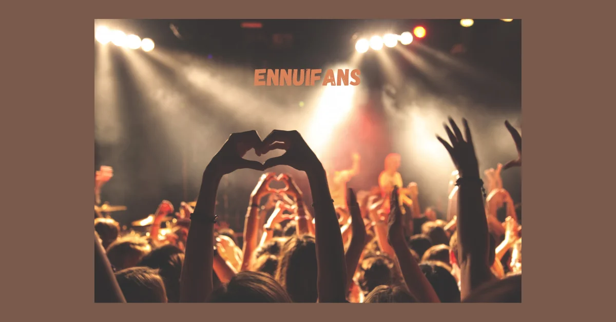 Ennuifans: A New Era of Niche Content and Global Connections