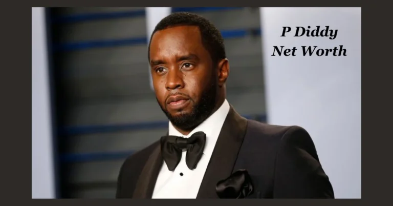 P Diddy Net Worth: A Music Mogul Journey to Success